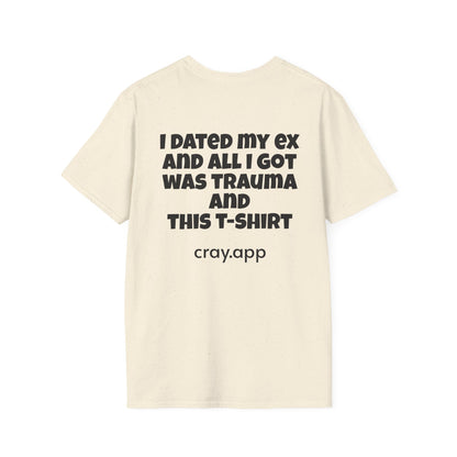 Cray "All I Got Was Trauma" Graphic Unisex T-Shirt