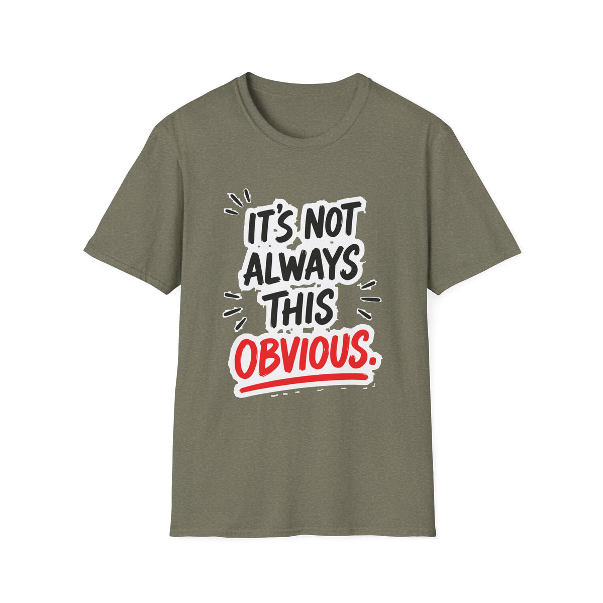 It's Not Always This Obvious Tee
