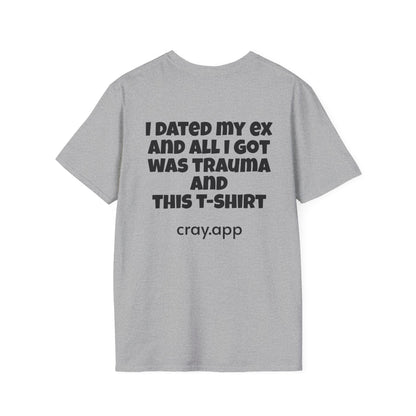 Cray "All I Got Was Trauma" Graphic Unisex T-Shirt