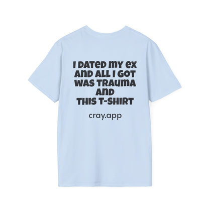 Cray "All I Got Was Trauma" Graphic Unisex T-Shirt