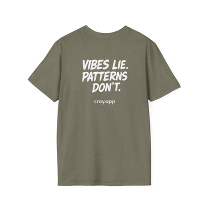Cray "Vibes Lie. Patterns Don't." T-Shirt