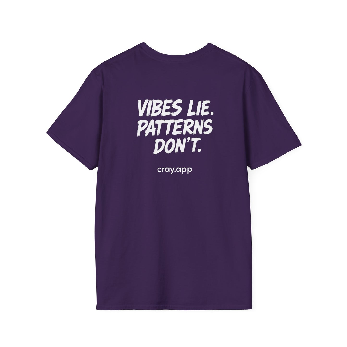 Cray "Vibes Lie. Patterns Don't." T-Shirt