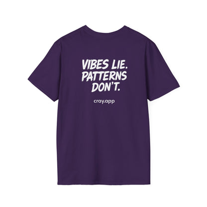 Cray "Vibes Lie. Patterns Don't." T-Shirt