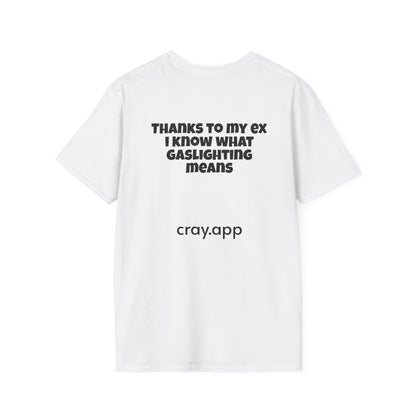 Funny Gaslighting Quote T-Shirt — "I Know What Gaslighting Means Thanks to My Ex"