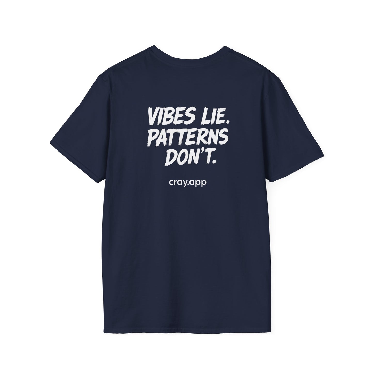 Cray "Vibes Lie. Patterns Don't." T-Shirt