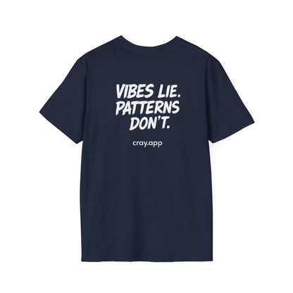 Cray "Vibes Lie. Patterns Don't." T-Shirt