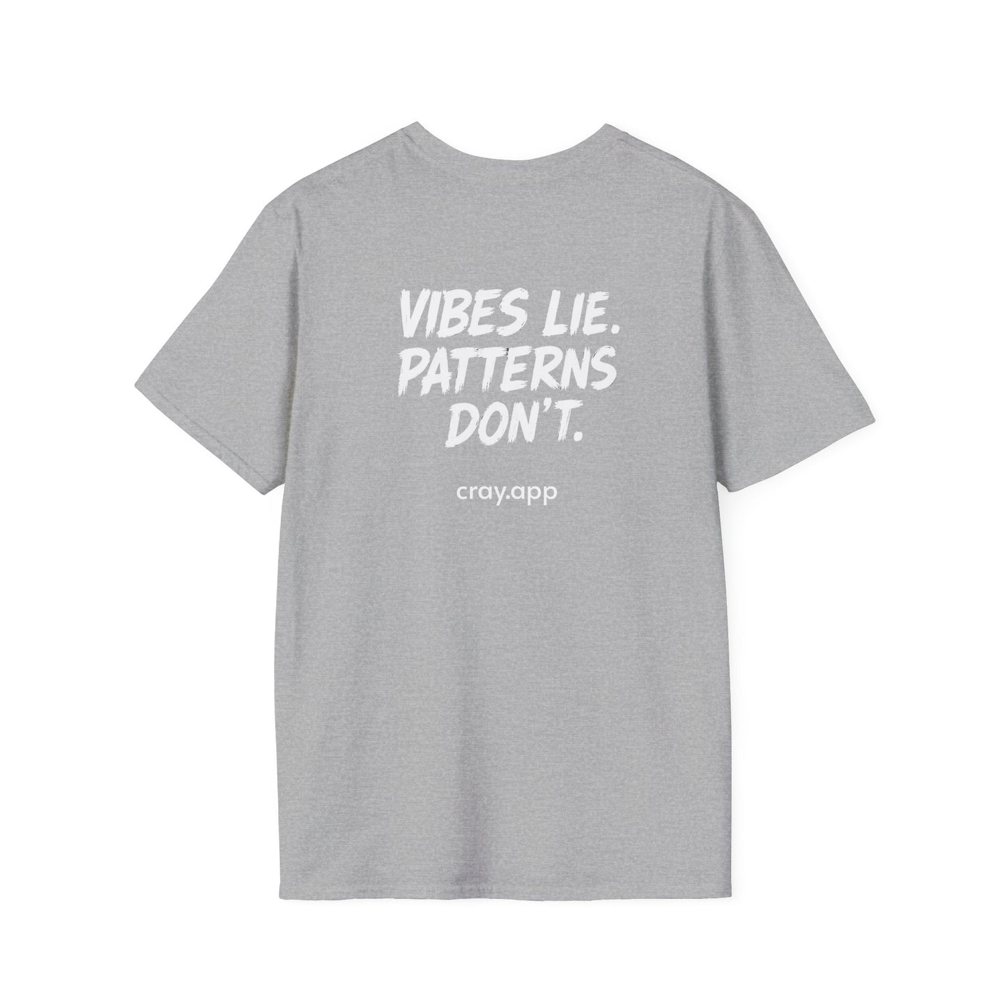 Cray "Vibes Lie. Patterns Don't." T-Shirt