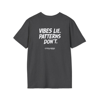 Cray "Vibes Lie. Patterns Don't." T-Shirt