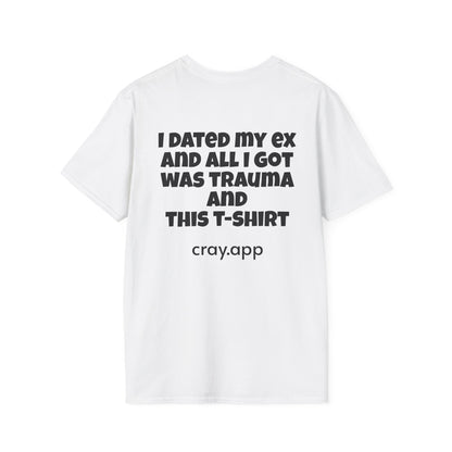 Cray "All I Got Was Trauma" Graphic Unisex T-Shirt