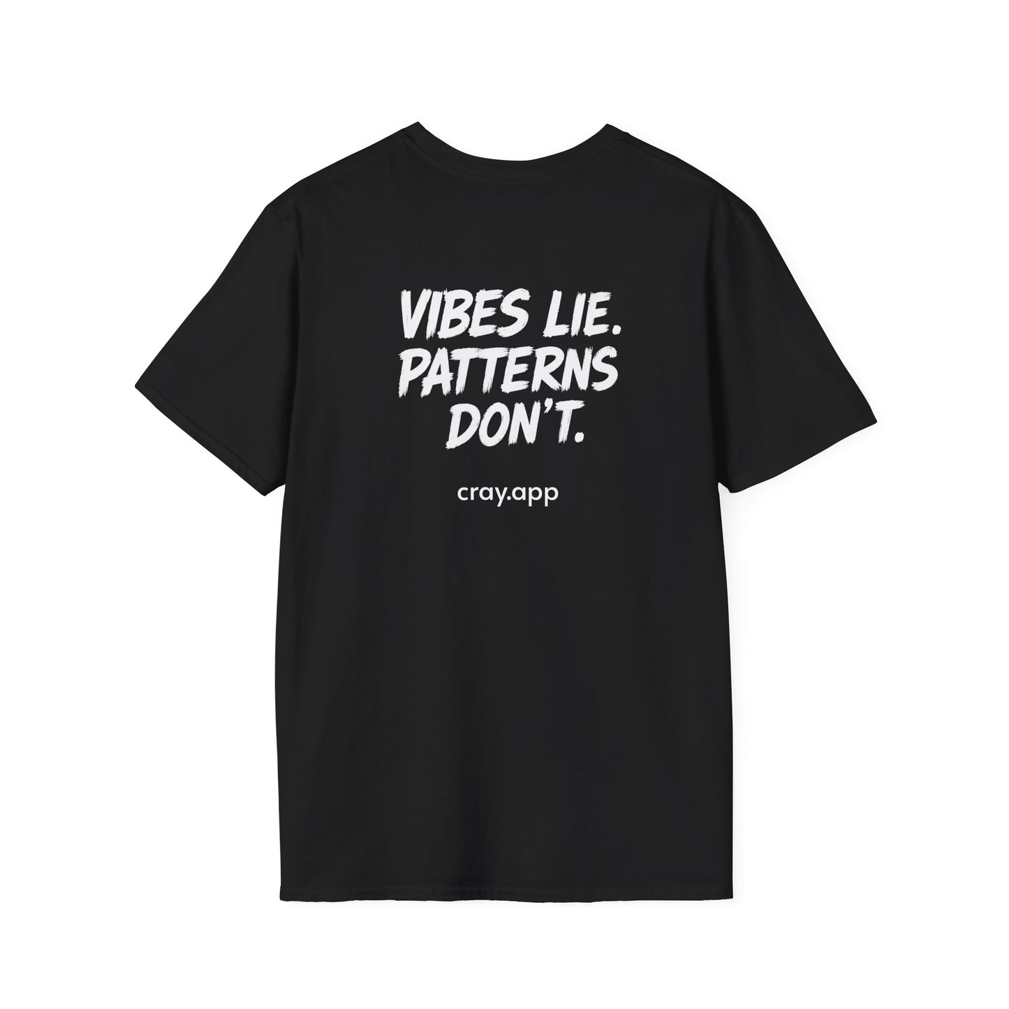 Cray "Vibes Lie. Patterns Don't." T-Shirt