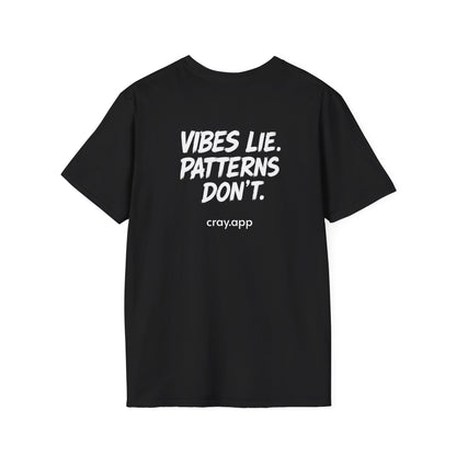 Cray "Vibes Lie. Patterns Don't." T-Shirt