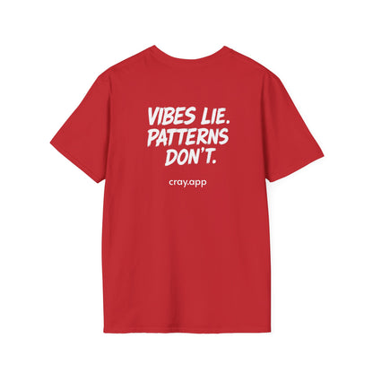 Cray "Vibes Lie. Patterns Don't." T-Shirt