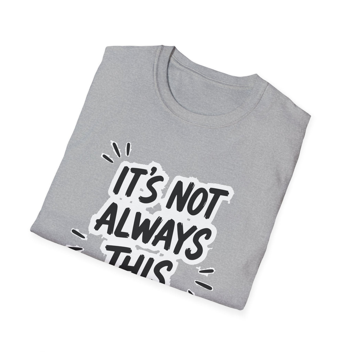 It's Not Always This Obvious Tee
