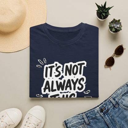 It's Not Always This Obvious Tee