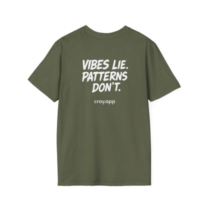 Cray "Vibes Lie. Patterns Don't." T-Shirt
