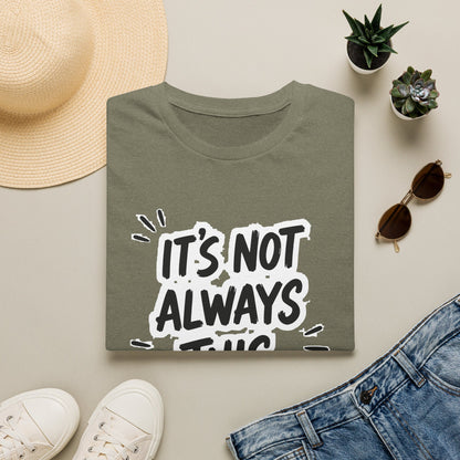 It's Not Always This Obvious Tee