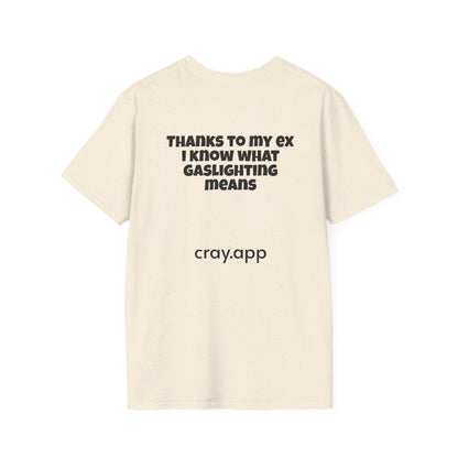 Funny Gaslighting Quote T-Shirt — "I Know What Gaslighting Means Thanks to My Ex"
