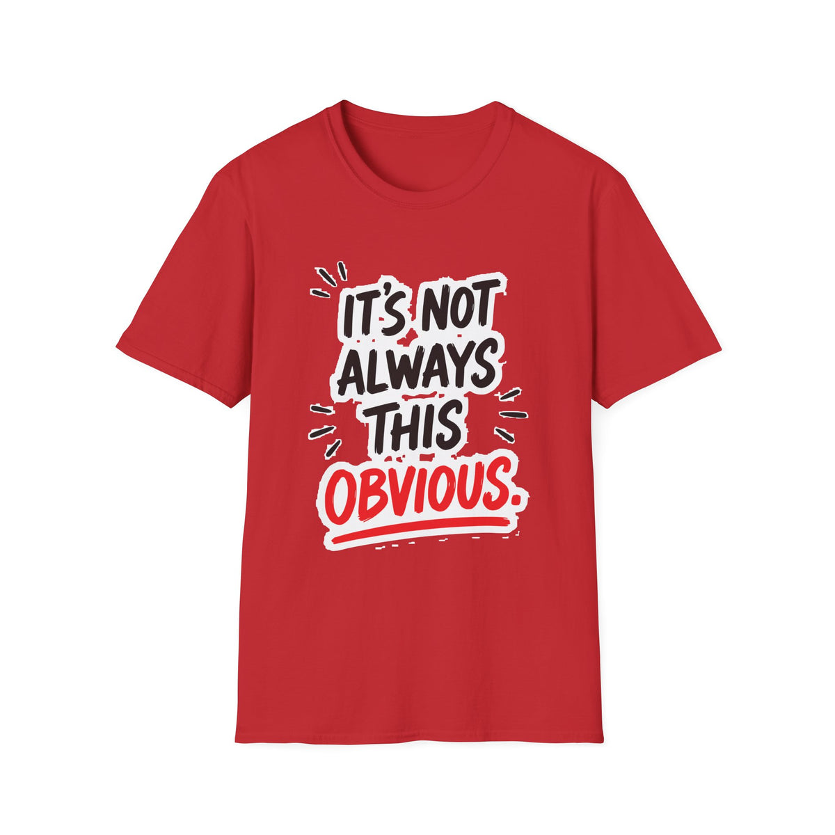 It's Not Always This Obvious Tee