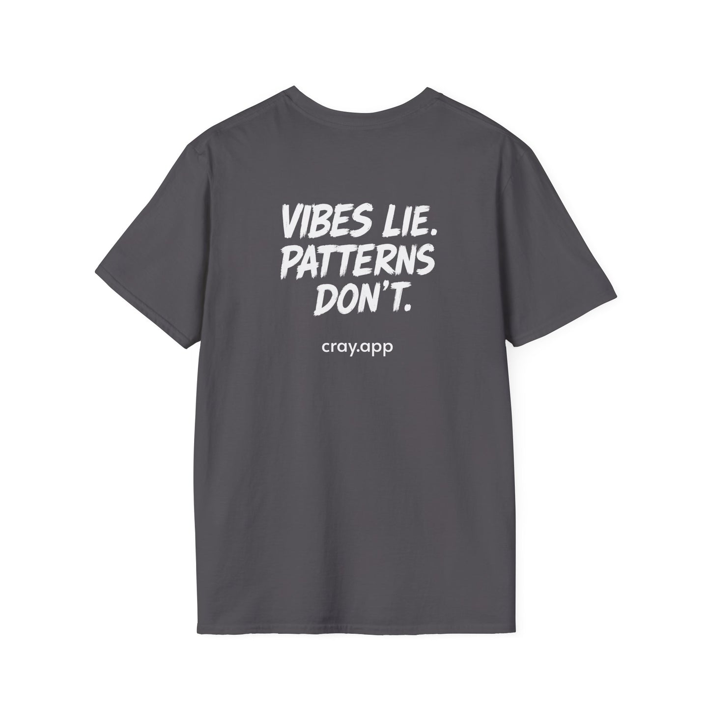 Cray "Vibes Lie. Patterns Don't." T-Shirt