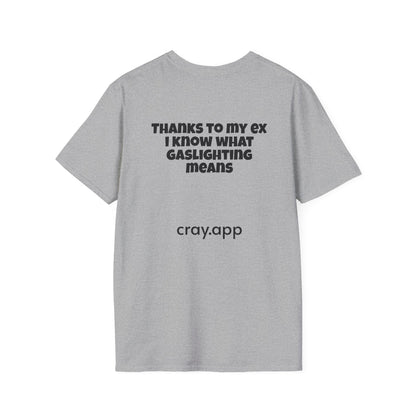Funny Gaslighting Quote T-Shirt — "I Know What Gaslighting Means Thanks to My Ex"