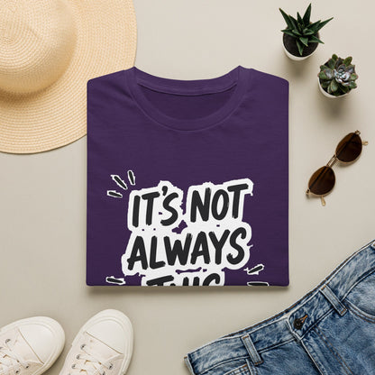 It's Not Always This Obvious Tee