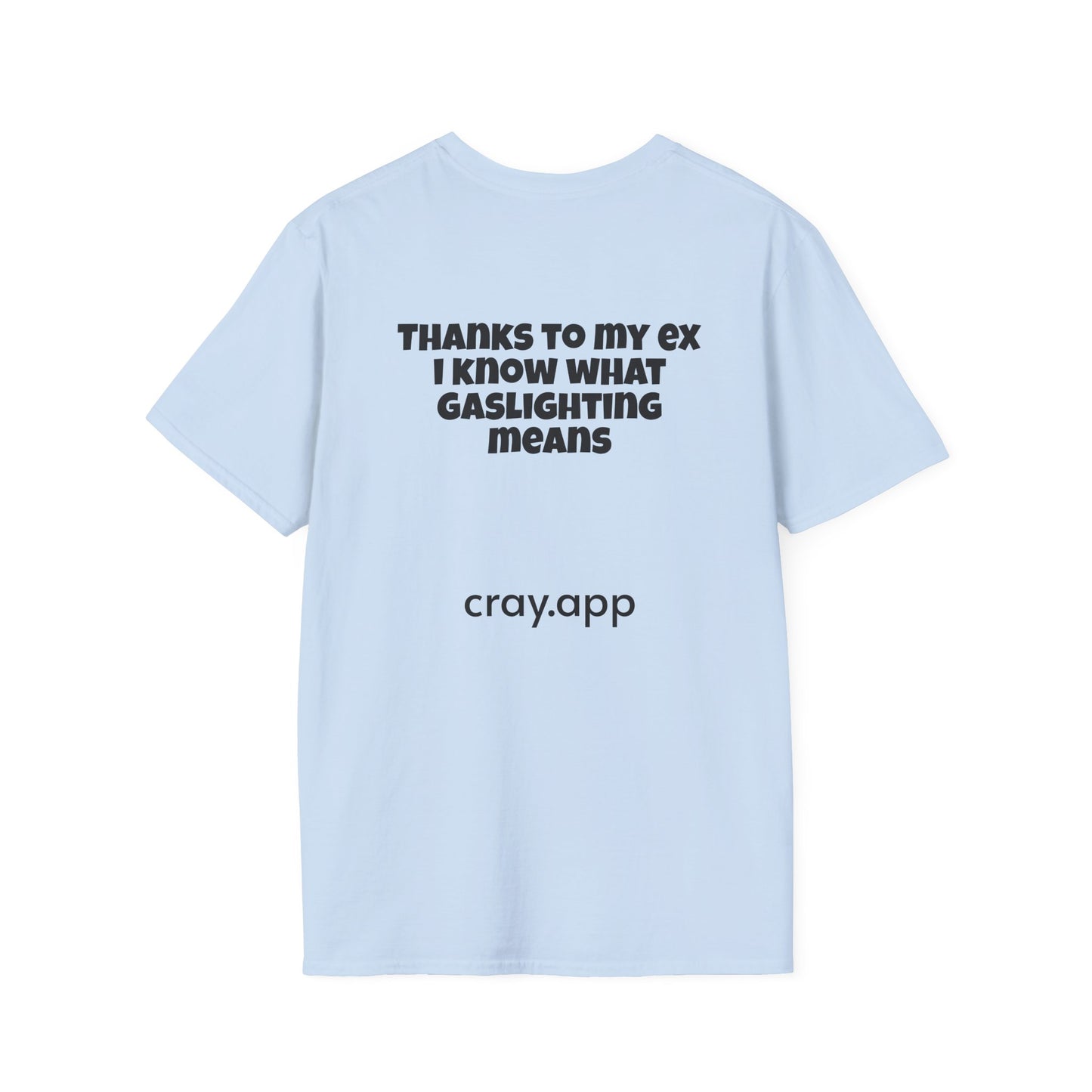 Funny Gaslighting Quote T-Shirt — "I Know What Gaslighting Means Thanks to My Ex"