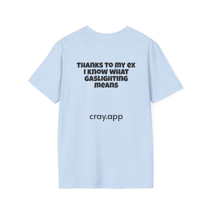 Funny Gaslighting Quote T-Shirt — "I Know What Gaslighting Means Thanks to My Ex"